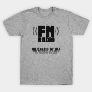 FM- No Static At All (black) T-Shirt